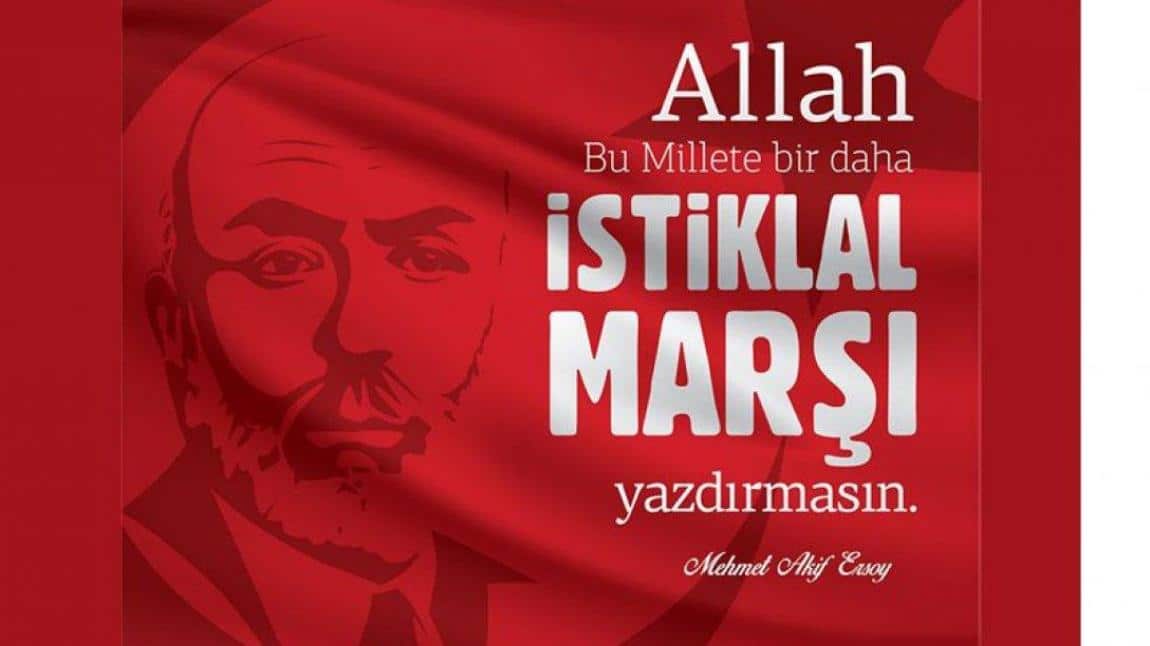 12 Mart İstiklal Marşının Kabulü ve Mehmet Akif ERSOY'u Anma Programı Yapıldı.